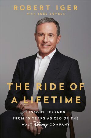 Image of the cover of The Ride of a Lifetime by Robert Iger. Wesley Donehue's book reviews and recommendations.