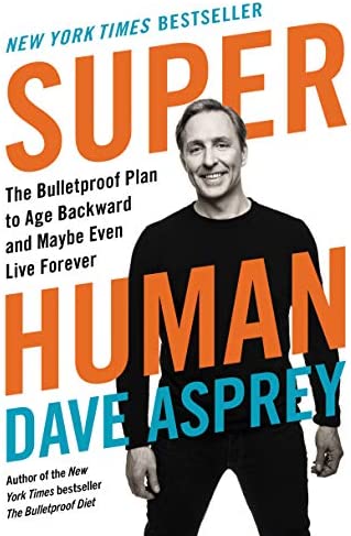 Image of the cover of Super Human by Dave Asprey. Wesley Donehue's book reviews and recommendations.