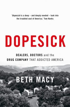 Image of the cover of Dopesick by Beth Macy. Wesley Donehue's book reviews and recommendations.