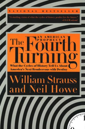 Image of the cover of The Fourth Turning: An American Prophecy by William Strauss and Neil Howe. Wesley Donehue's book reviews and recommendations.